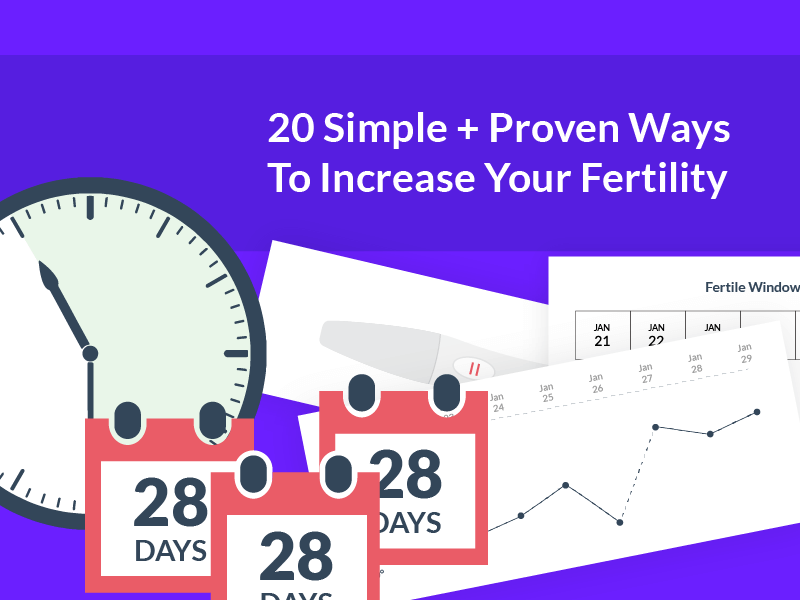 20 Simple Ways To Increase Your Fertility [Proven]
